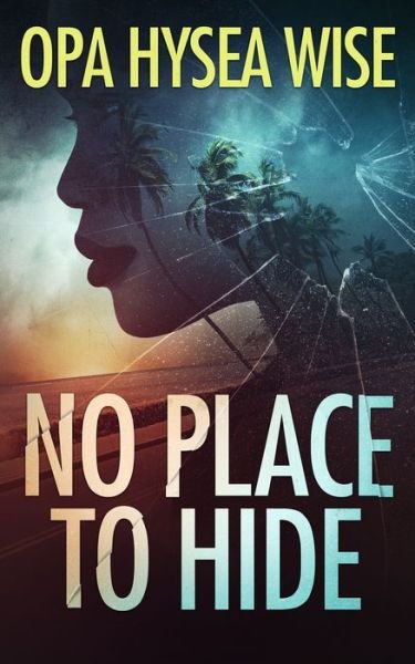 No Place to Hide - Opa Hysea Wise - Bøker - Made For Success - 9781641464772 - 3. november 2020