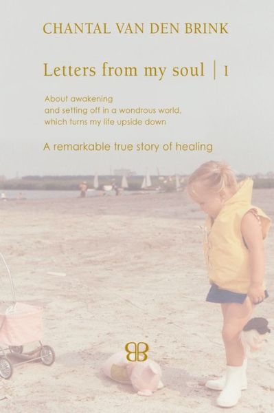 Cover for Chantal Van Den Brink · Letters From My Soul 1 - Letters from My Soul (Paperback Book) (2019)