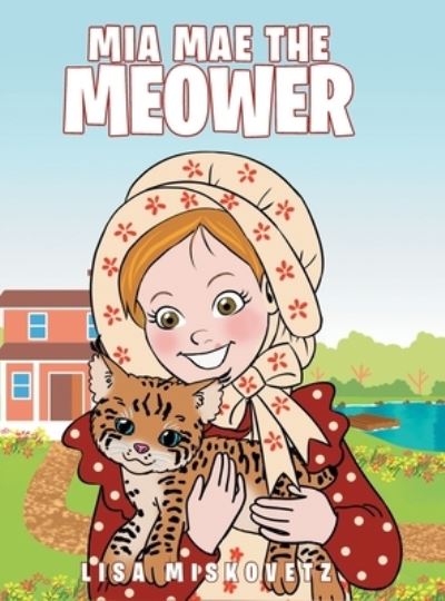 Cover for Lisa Miskovetz · Mia Mae the Meower (Hardcover Book) (2021)