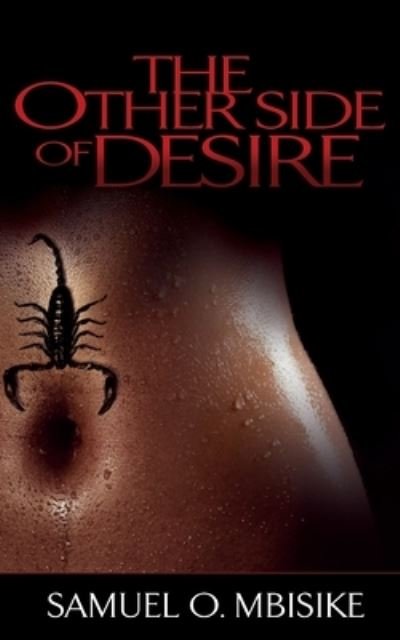 Cover for Samuel O. Mbisike · The Other Side of Desire (Paperback Book) (2020)