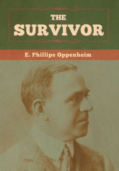 Cover for E Phillips Oppenheim · The Survivor (Hardcover bog) (2020)