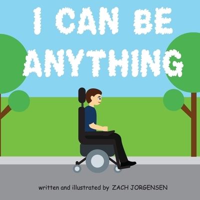 Cover for Zach Jorgensen · I Can Be Anything (Paperback Book) (2020)