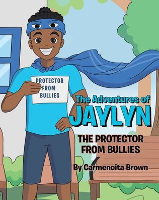 Cover for Carmencita Brown · The Adventures of Jaylyn - The Protector from Bullies (Paperback Book) (2021)