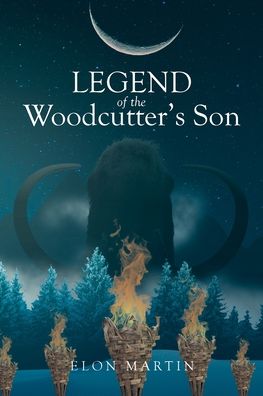 Cover for Elon Martin · Legend of the Woodcutter's Son (Paperback Book) (2022)