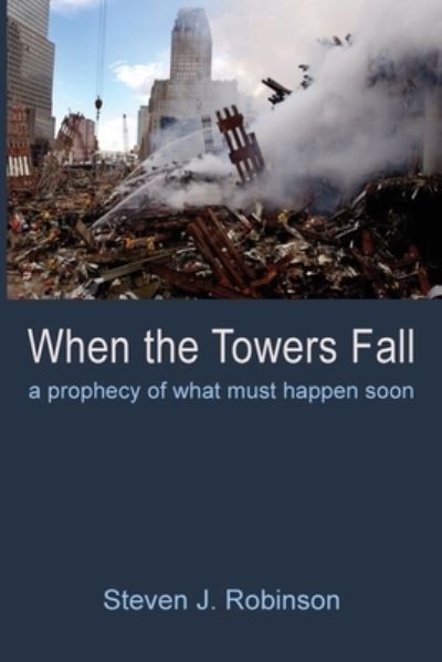 Cover for Steven J Robinson · When the Towers Fall (Paperback Book) (2022)