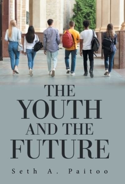 Cover for Seth A Paitoo · The Youth and the Future (Hardcover bog) (2022)