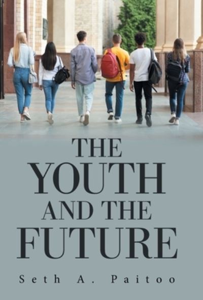 Cover for Seth A Paitoo · The Youth and the Future (Hardcover Book) (2022)