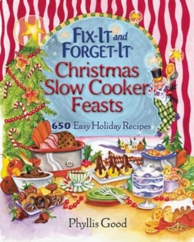 Fix-It and Forget-It Christmas Slow Cooker Feasts - Phyllis Good - Książki - Skyhorse Publishing - 9781680991772 - 18 października 2016