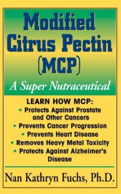 Modified Citrus Pectin (MCP): A Super Nutraceutical - Basic Health Guides - Nan Kathryn Fuchs - Books - Basic Health Publications - 9781681626772 - February 13, 2003