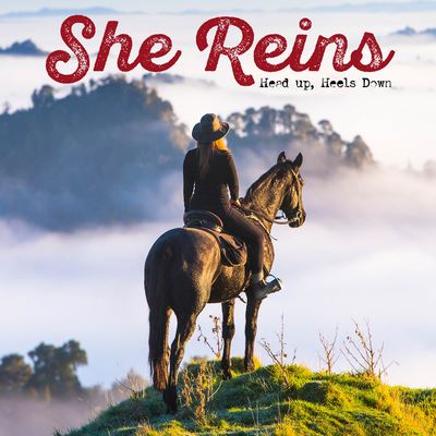 Cover for Willow Creek Press · She Reins (Head up, Heels Down) (Book) (2021)