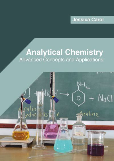Cover for Jessica Carol · Analytical Chemistry: Advanced Concepts and Applications (Hardcover Book) (2019)