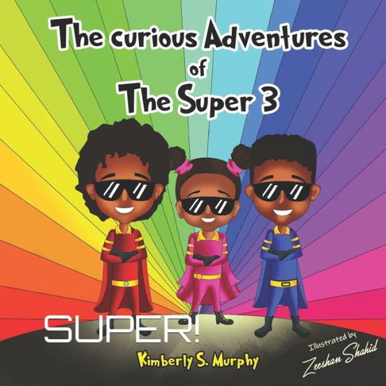 Cover for Kimberly Murphy · The Curious Adventures of The Super 3 (Paperback Book) (2019)