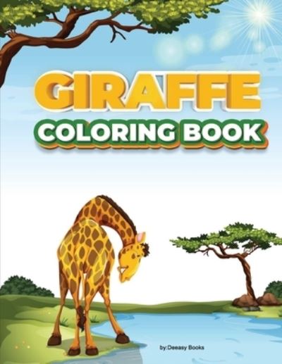 Giraffe Coloring Book - Deeasy Books - Książki - Publisher - 9781716197772 - 26 stycznia 2021