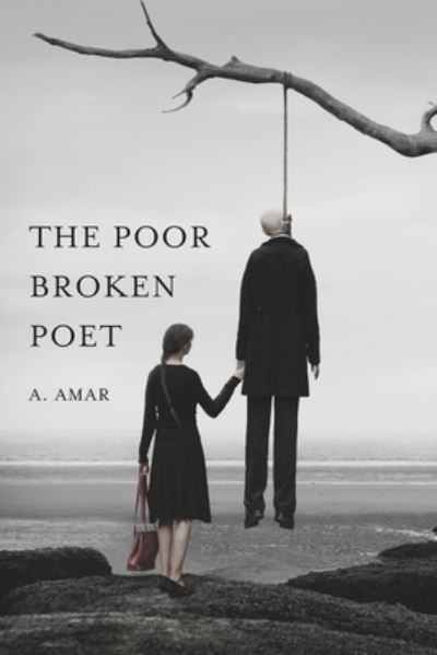 Cover for A. Amar · The Poor Broken Poet (Paperback Book) (2020)