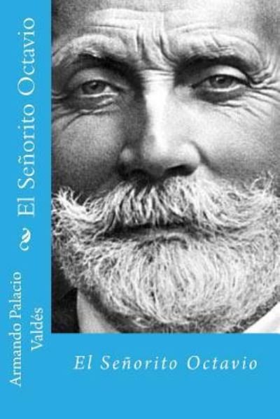 Cover for Armando Palacio Valdes · El Se orito Octavio (Paperback Book) [Spanish edition] (2018)