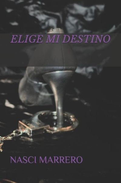 Cover for Nasci Marrero · Elige Mi Destino (Paperback Book) (2018)
