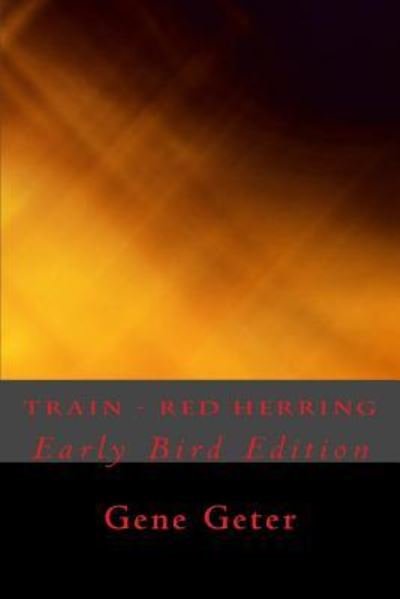 Cover for Gene Geter · Train - Red Herring (Paperback Bog) [Early Bird edition] (2018)