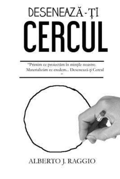 Cover for Alberto J Raggio · Draw Your Circle - Romanian Version (Paperback Book) (2018)