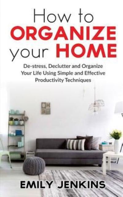 Cover for Emily Jenkins · How to Organize Your Home (Taschenbuch) (2018)
