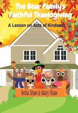Cover for Iesha Shaw · The Bear Family's Faithful Thanksgiving (Hardcover Book) (2021)