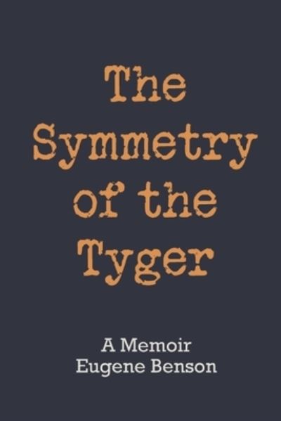 Cover for Eugene Benson · The Symmetry of the Tyger (Paperback Book) (2019)