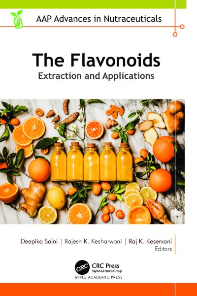 Cover for The Flavonoids: Extraction and Applications - AAP Advances in Nutraceuticals (Hardcover Book) (2024)
