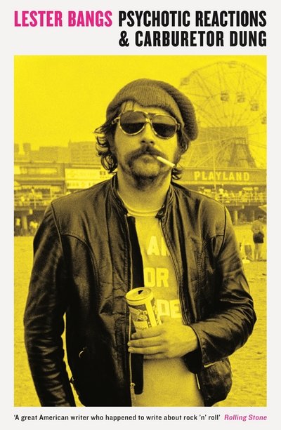 Cover for Lester Bangs · Psychotic Reactions and Carburetor Dung - Serpent's Tail Classics (Paperback Book) [Main - Classic edition] (2014)