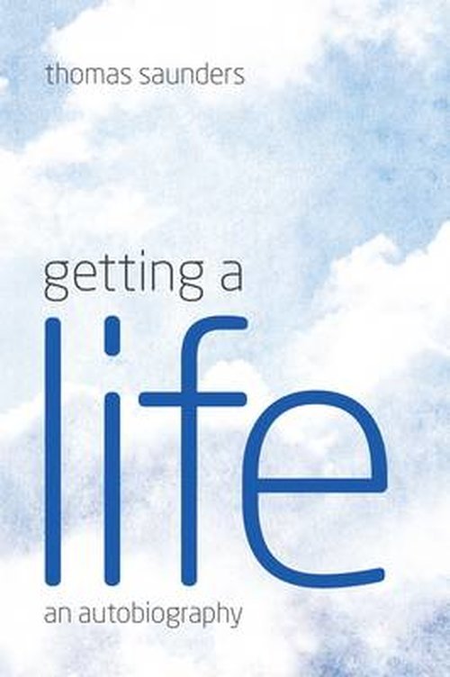 Cover for Thomas Saunders · Getting a Life (Paperback Book) (2014)