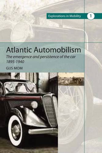Cover for Gijs Mom · Atlantic Automobilism: Emergence and Persistence of the Car, 1895-1940 - Explorations in Mobility (Hardcover Book) (2014)