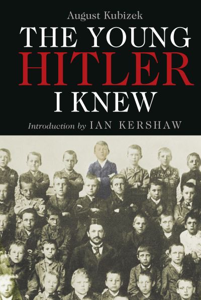 Cover for August Kubizek · The Young Hitler I Knew: The Memoirs of Hitler's Childhood Friend (Paperback Book) (2023)