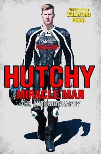 Cover for Ian Hutchinson · Hutchy - Miracle Man: The Autobiography (Paperback Book) (2017)