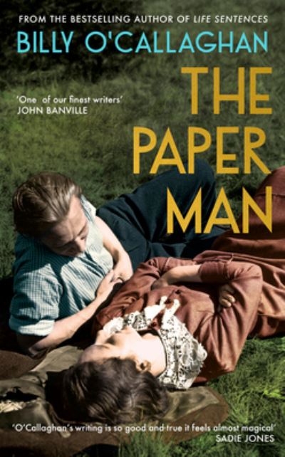 Cover for Billy O'Callaghan · The Paper Man (Hardcover Book) (2023)