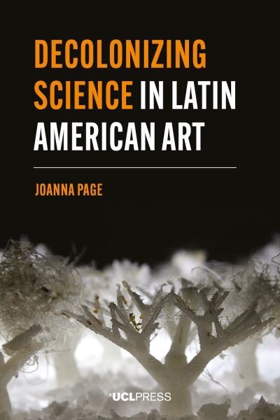 Cover for Joanna Page · Decolonizing Science in Latin American Art - Modern Americas (Paperback Book) (2021)