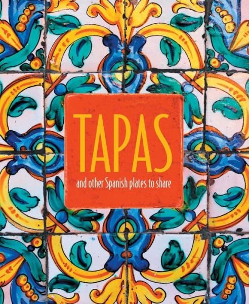 Cover for Small, Ryland Peters &amp; · Tapas: And Other Spanish Plates to Share (Hardcover Book) (2019)