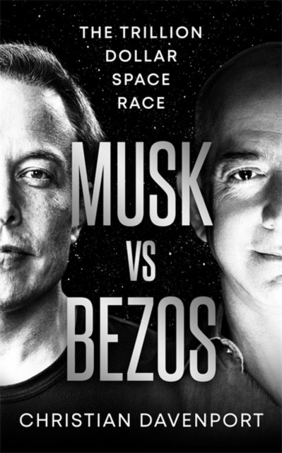 Cover for Christian Davenport · Musk vs Bezos: The Trillion Dollar Space Race (Paperback Book) (2025)