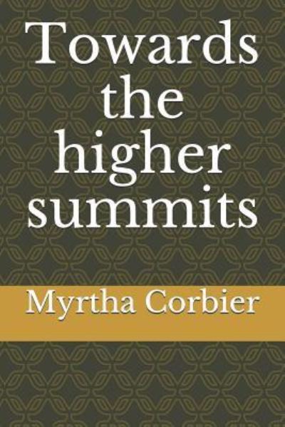 Cover for Myrtha Bien-Aime Corbier · Towards the higher summits (Paperback Book) (2018)