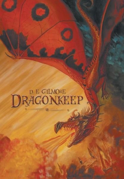 Cover for D E Gilmore · Dragonkeep (Hardcover Book) (2019)