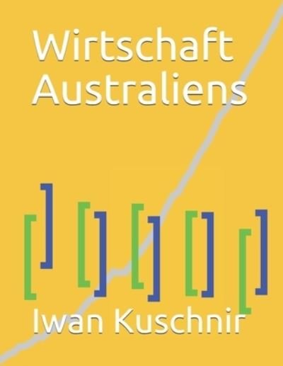 Cover for Iwan Kuschnir · Wirtschaft Australiens (Pocketbok) (2019)