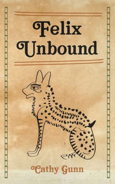 Felix Unbound - Cathy Gunn - Books - New Generation Publishing - 9781800317772 - July 24, 2020