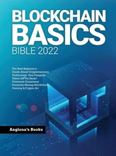 Cover for Anglona's Books · Blockchain Basics Bible 2022 (Hardcover Book) (2022)