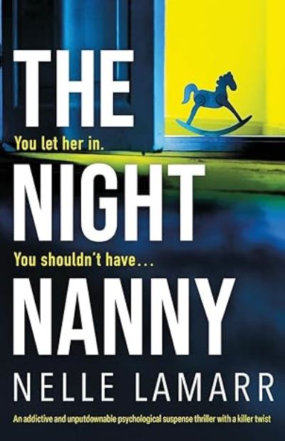 Cover for Nelle Lamarr · The Night Nanny: An addictive and unputdownable psychological suspense thriller with a killer twist (Paperback Book) (2024)