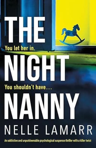 The Night Nanny: An addictive and unputdownable psychological suspense thriller with a killer twist - Nelle Lamarr - Books - Bookouture - 9781835252772 - May 13, 2024
