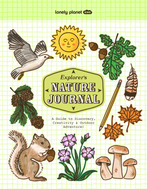 Cover for Lonely Planet Kids · Lonely Planet Kids Explorer's Nature Journal - Lonely Planet Kids (Paperback Book) (2025)