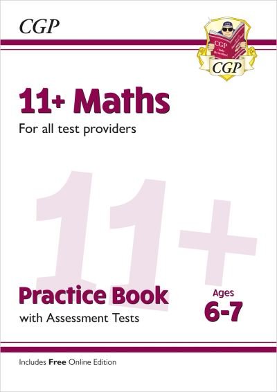 Cover for CGP Books · New 11+ Maths Practice Book &amp; Assessment Tests - Ages 6-7 (for all test providers) - CGP 11+ Ages 6-7 (Paperback Bog) (2023)