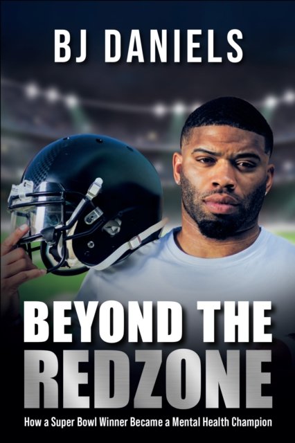 Beyond the Redzone: My Story Leave No One Behind - BJ Daniels - Books - Trigger Publishing - 9781837964772 - October 1, 2024