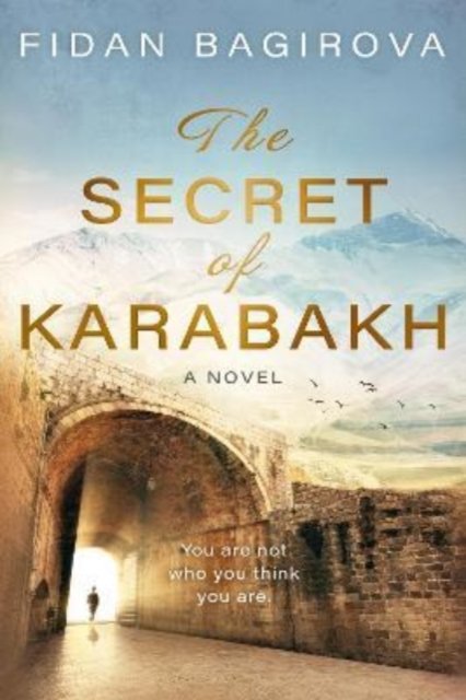 The Secret of Karabakh - Fidan Bagirova - Kirjat - Lume Books - 9781839014772 - torstai 14. huhtikuuta 2022
