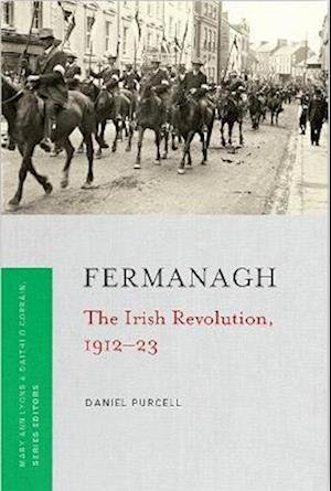 Cover for Daniel Purcell · Fermanagh - The Irish Revolution, 1912-23 (Taschenbuch) (2023)