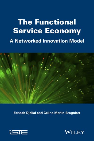 Cover for Merlin-Brogniart, Celine (Universite de Lille (Clerse laboratory), France) · Functional Economy: Economic Models, Challenges and Innovation Dynamics - ISTE Invoiced (Hardcover Book) (2024)