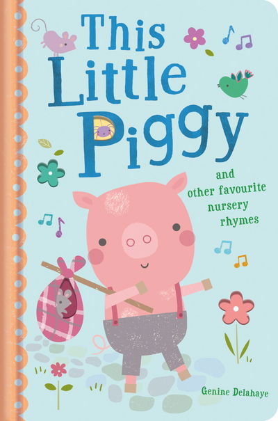 Cover for Genine Delahaye · This Little Piggy and Other Favourite Nursery Rhymes (Board book) (2018)