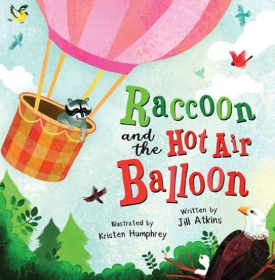 Cover for Jill Atkins · Raccoon and the Hot Air Balloon (Hardcover Book) (2021)